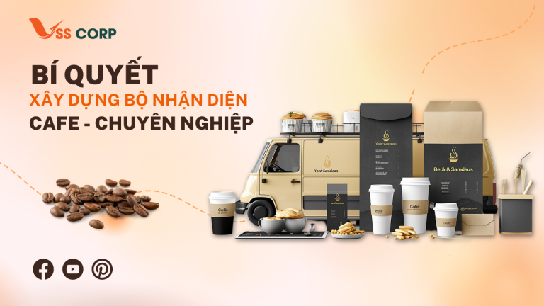 Bí quyết xây dựng bộ nhận diện thương hiệu cafe chuyên nghiệp
